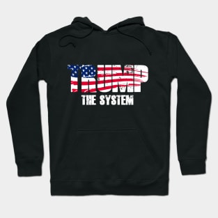 Trump the system Hoodie